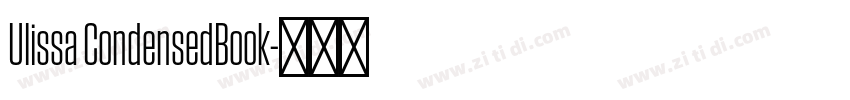 Ulissa CondensedBook字体转换 Ulissa CondensedBook字体转换